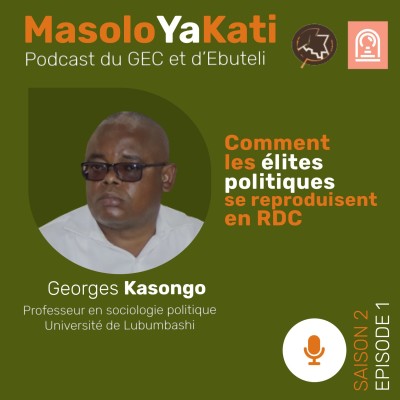 Avec le professeur Georges Kasongo. Comment les élites politiques se reproduisent en RDC