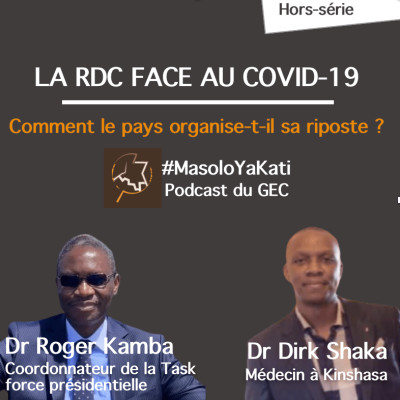 Hors-série #2 - La RDC face au Covid-19 : comment le pays organise-t-il sa riposte ?