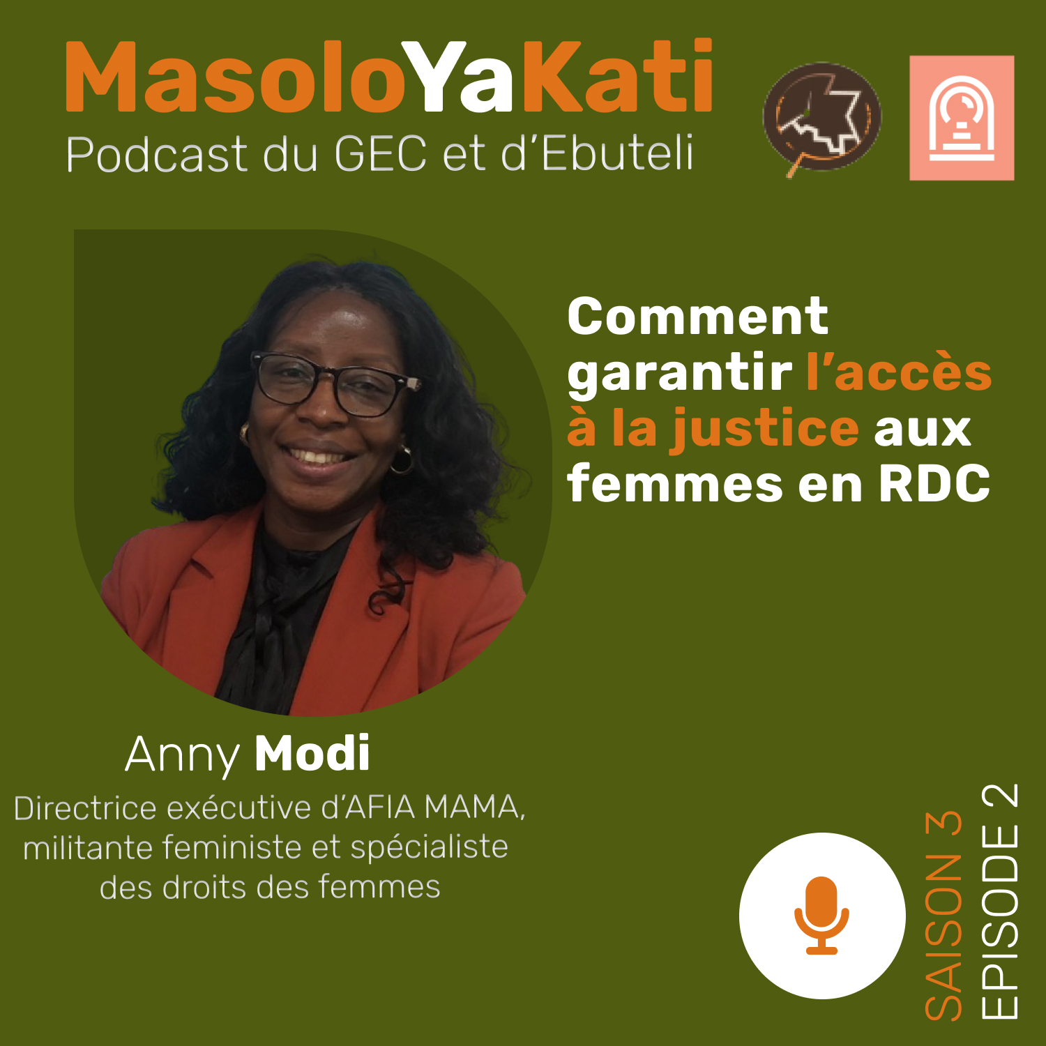 S3. Ép.1. Partie 2. Avec Anny Modi. Comment garantir l’accès à la justice aux femmes en RDC