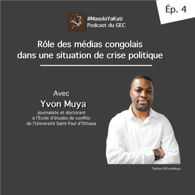 Avec Yvon Muya : rôle des médias congolais dans une situation de crise politique